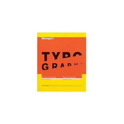Weingart: Typography - Wege zur Typografie