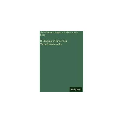 Die Sagen und Lieder des Tscherkessen-Volks