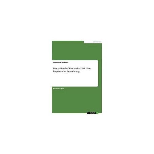 Der politische Witz in der DDR. Eine linguistische Betrachtung
