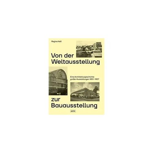 Von der Weltausstellung zur Bauausstellung