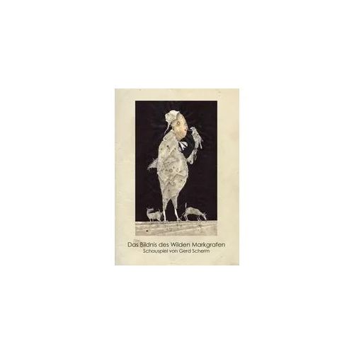 Das Bildnis des Wilden Markgrafen