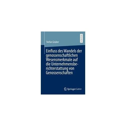 Einfluss des Wandels der genossenschaftlichen Wesensmerkmale auf die Unternehmensberichterstattung von Genossenschaften