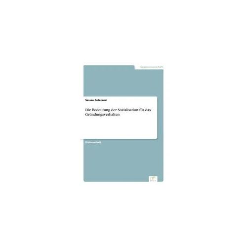 Die Bedeutung der Sozialisation für das Gründungsverhalten