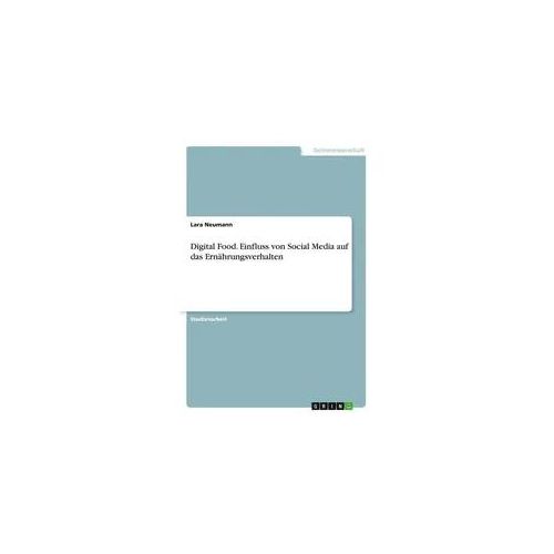 Digital Food. Einfluss von Social Media auf das Ernährungsverhalten