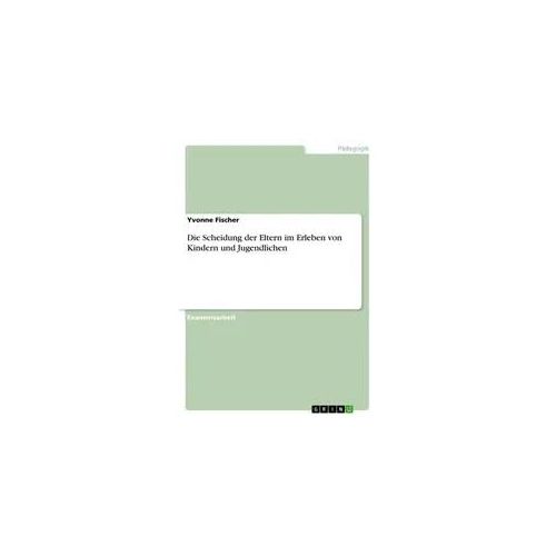 Die Scheidung der Eltern im Erleben von Kindern und Jugendlichen
