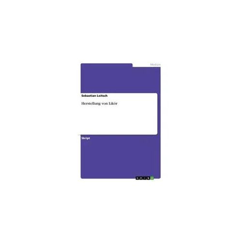 Herstellung von Likör