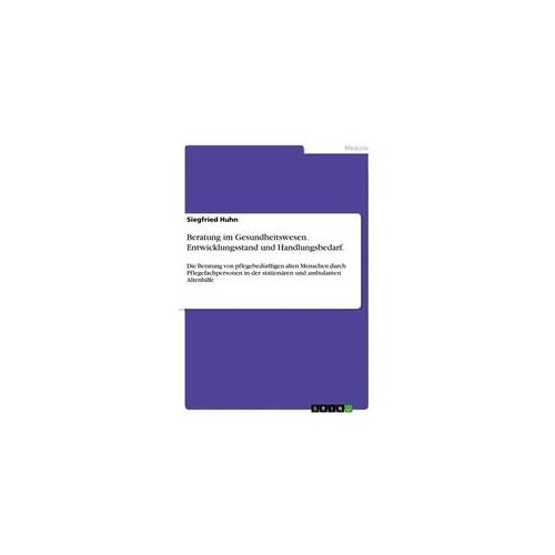 Beratung im Gesundheitswesen. Entwicklungsstand und Handlungsbedarf.