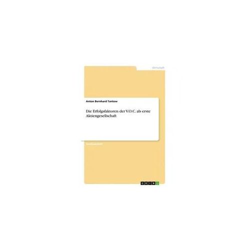 Die Erfolgsfaktoren der V.O.C. als erste Aktiengesellschaft