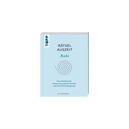 RätselAuszeit – Ruhe. Über 300 Rätsel für Entspannung, logisches Denken und visuelle Vorstellungskraft