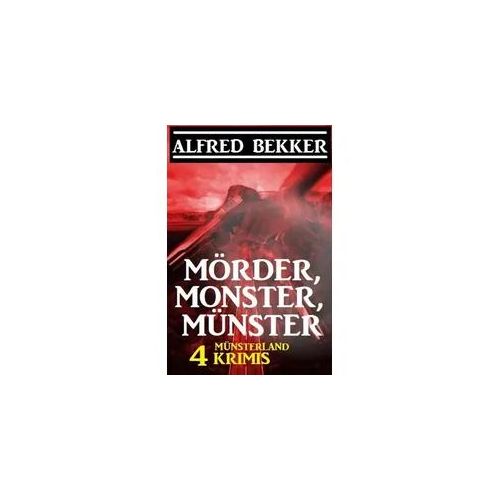 Mörder, Monster, Münster: 4 Münsterland Krimis