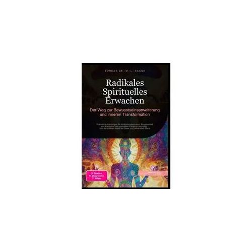 Spiritualität (DE) / Radikales Spirituelles Erwachen: Der Weg zur Bewusstseinserweiterung und inneren Transformation