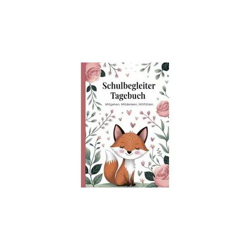 Schulbegleiter Tagebuch - Mitgehen, Mitdenken, Mitfühlen