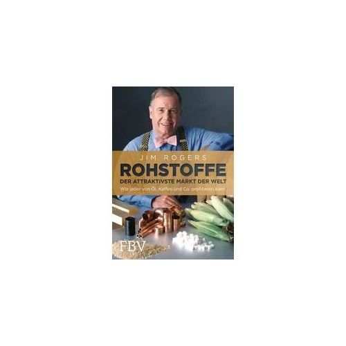 Rohstoffe - Der attraktivste Markt der Welt