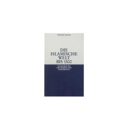 Die islamische Welt bis 1500