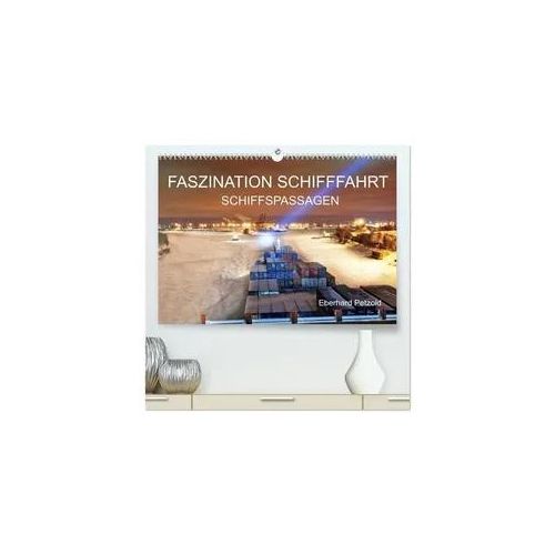 Faszination Schifffahrt - Schiffspassagen (hochwertiger Premium Wandkalender 2026 DIN A2 quer), Kunstdruck in Hochglanz