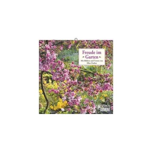 DUMONT - Freude im Garten 2026 – Broschürenkalender 30 x 30 cm – Gartenkalender mit Fotos, Texten & Notizen für Gartenliebhaber