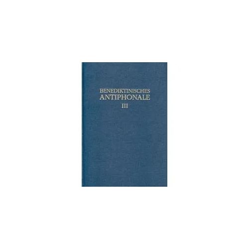Benediktinisches Antiphonale I-III / Benediktinisches Antiphonale Band III