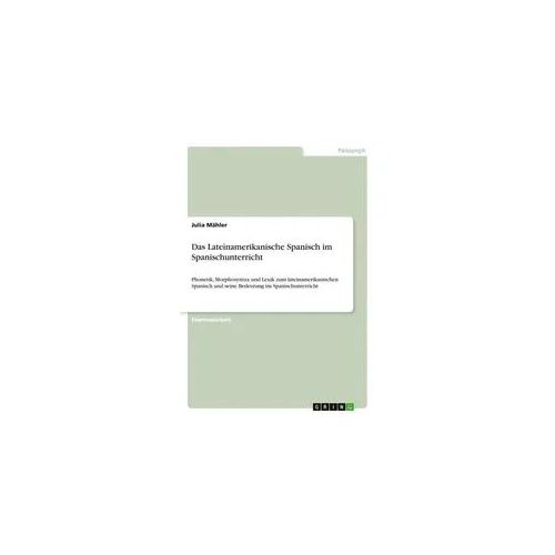 Das Lateinamerikanische Spanisch im Spanischunterricht