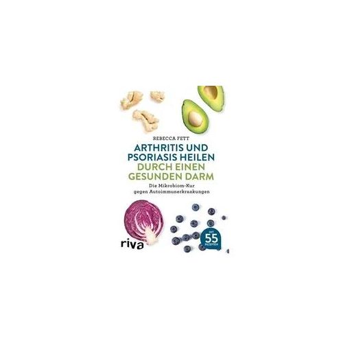 Arthritis und Psoriasis heilen durch einen gesunden Darm