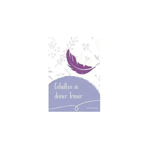 Gehalten in deiner Trauer