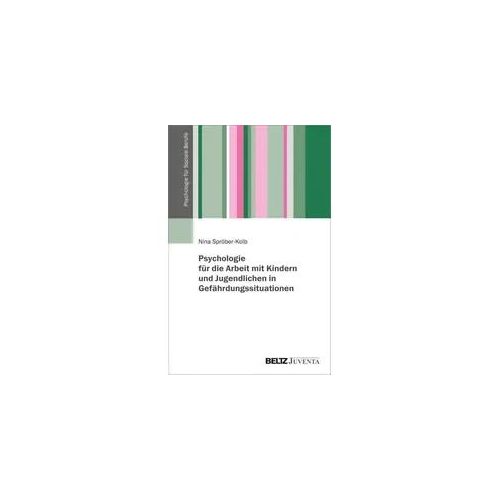 Psychologie für die Arbeit mit Kindern und Jugendlichen in Gefährdungssituationen