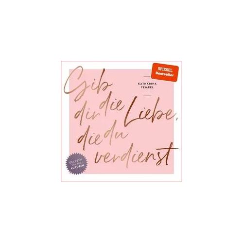 Gib dir die Liebe, die du verdienst