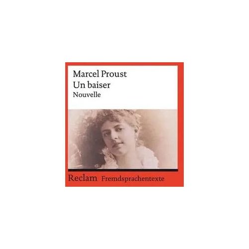Un baiser. Eine abgeschlossene Novelle aus der »Suche nach der verlorenen Zeit«