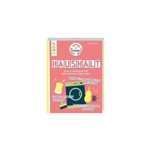 Rethink Haushalt. Schadstofffrei putzen, langfristig nutzen, umweltfreundlich pflegen.