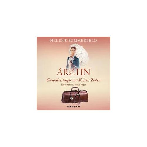 Die Ärztin: Gesundheitstipps aus Kaisers Zeiten