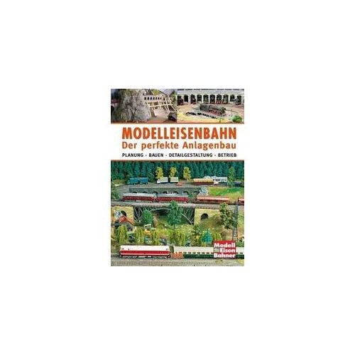 Modelleisenbahn - Der perfekte Anlagenbau