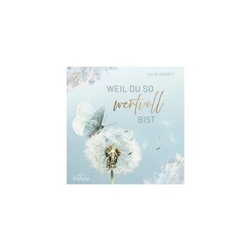 Weil du so wertvoll bist