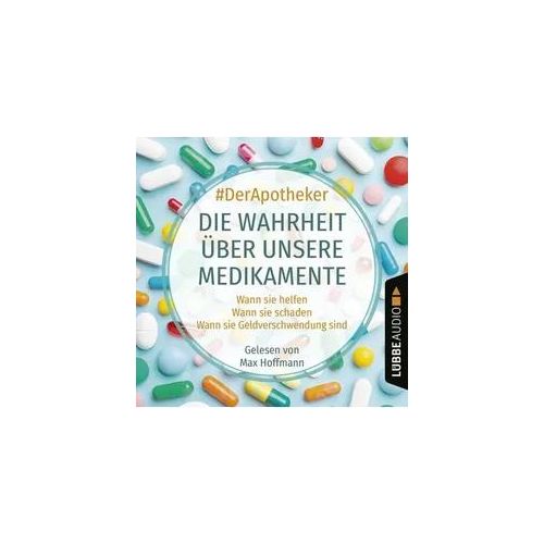 Die Wahrheit über unsere Medikamente