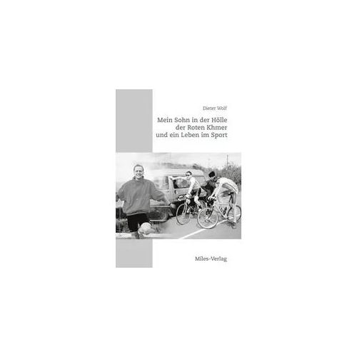 Mein Sohn in der Hölle der Roten Khmer und ein Leben im Sport