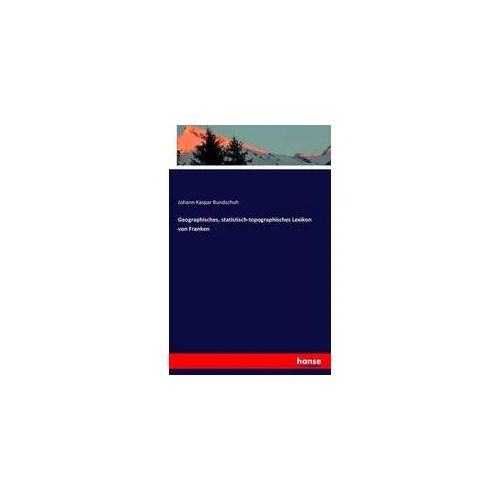 Geographisches, statistisch-topographisches Lexikon von Franken