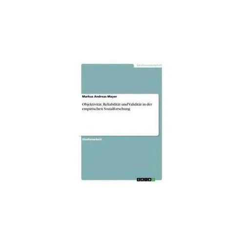 Objektivität, Reliabilität und Validität in der empirischen Sozialforschung
