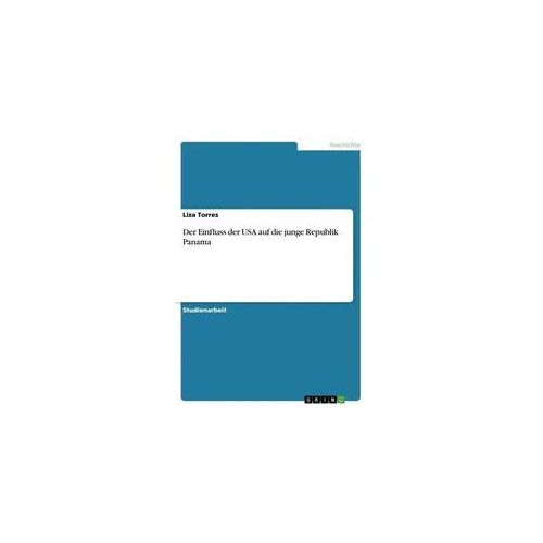 Der Einfluss der USA auf die junge Republik Panama