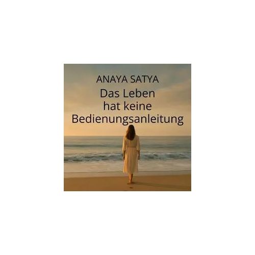Das Leben hat keine Bedienungsanleitung