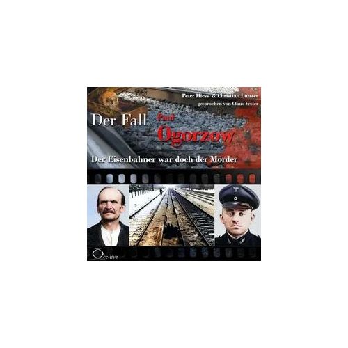 Der Eisenbahner war doch der Mörder - Der Fall Paul Ogorzow