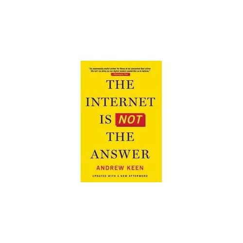 The Internet Is Not the Answer
