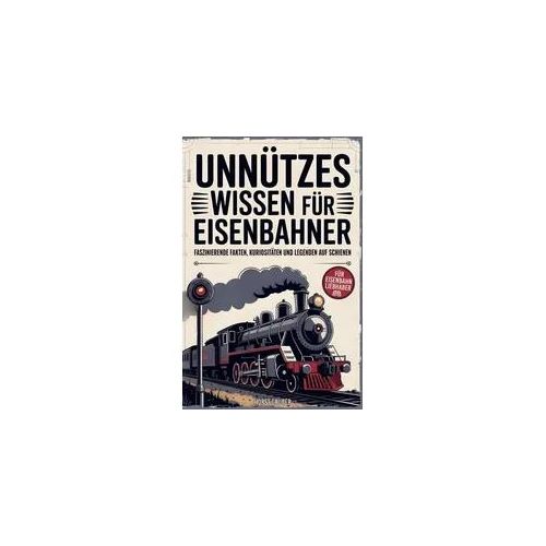 Unnützes Wissen für Eisenbahner