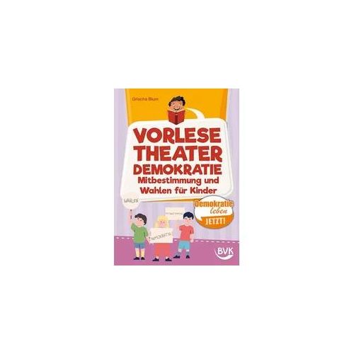 Vorlesetheater Demokratie: Mitbestimmung und Wahlen für Kinder