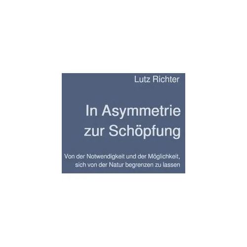 In Asymmetrie zur Schöpfung