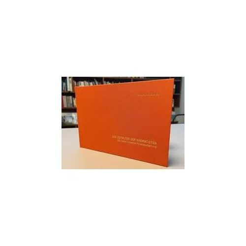 Das Zeitalter der Krematisten - 150 Jahre moderne Feuerbestattung