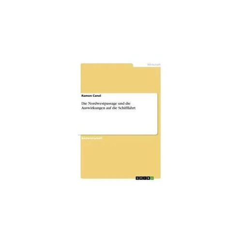 Die Nordwestpassage und die Auswirkungen auf die Schifffahrt