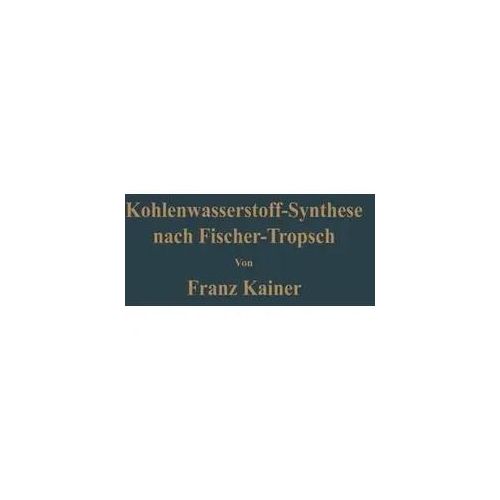 Die Kohlenwasserstoff-Synthese nach Fischer-Tropsch