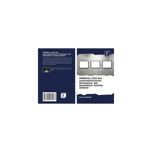 MINDFUL.LESS Die unternehmerische Denkweise, die bezahlbare Talente ablehnt