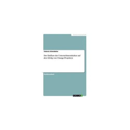 Der Einfluss der Unternehmenskultur auf den Erfolg von Change-Projekten
