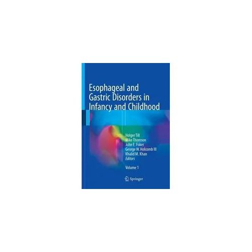 Esophageal and Gastric Disorders in Infancy and Childhood