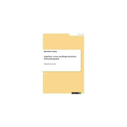 Angebots- versus nachfrageorientierte Wirtschaftspolitik