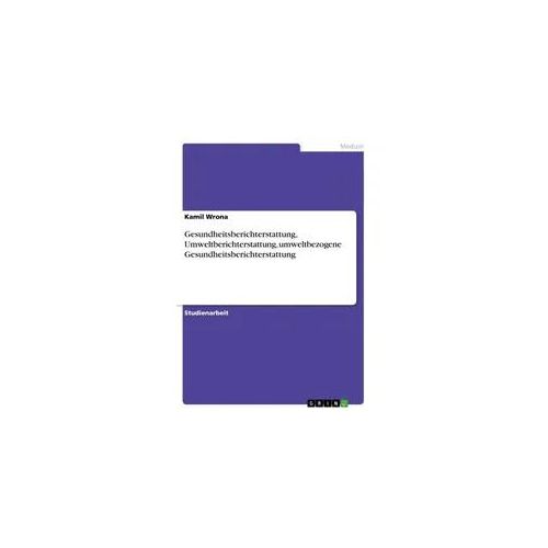 Gesundheitsberichterstattung, Umweltberichterstattung, umweltbezogene Gesundheitsberichterstattung